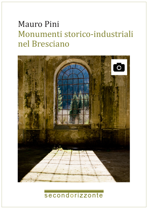 Luoghi cose musei / Monumenti storico-industriali nel Bresciano